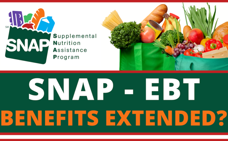  SNAP Expanded Benefits & Pandemic EBT(P-EBT): Will the Benefits Get Extended?