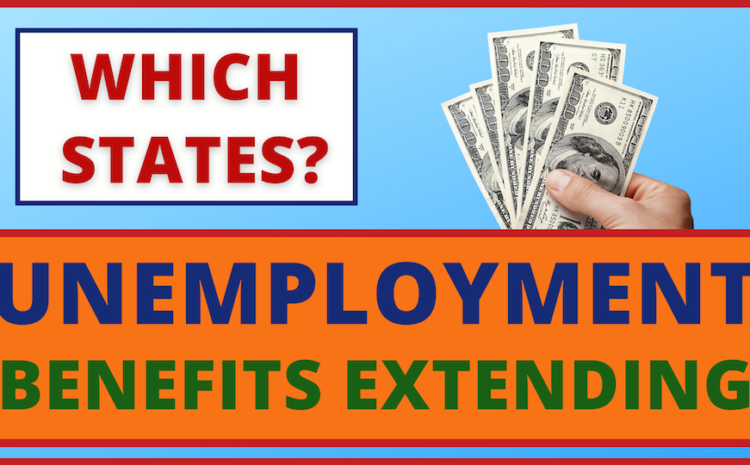  Unemployment Benefits: Which States are Extending Them? 13 weeks + 7 Weeks.