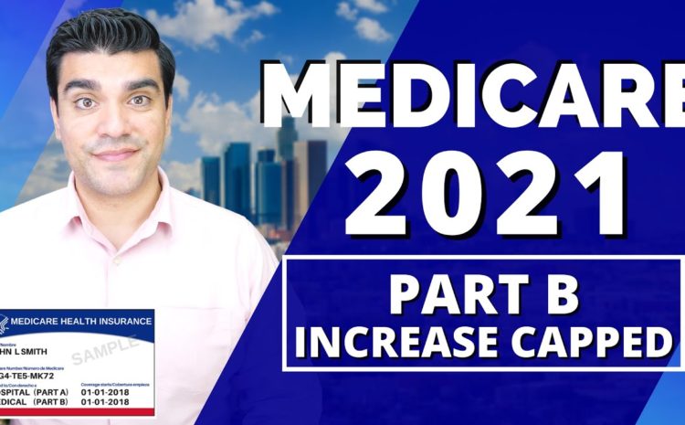  Medicare Part B Premium Increase Limited for 2021│Medicare Explained
